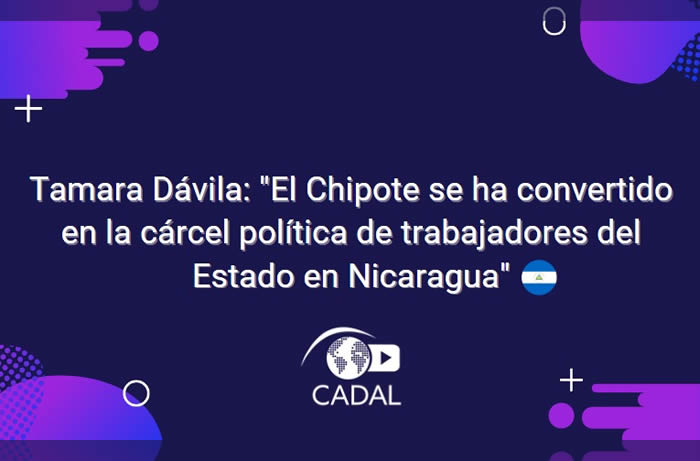 Tamara Dávila: «El Chipote se ha convertido en la cárcel política de trabajadores del Estado en Nicaragua»